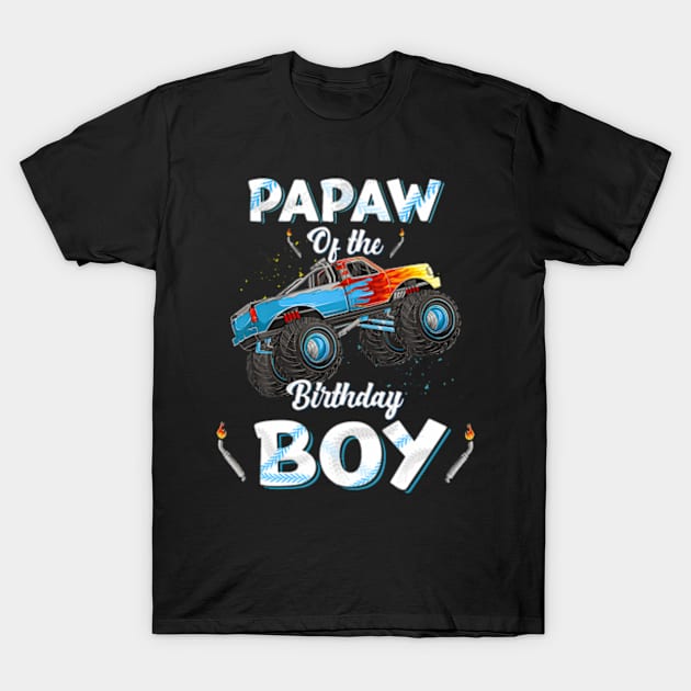 Papaw Of The Birthday Boy Monster Truck Bday Men Grandpa T-Shirt by MaciGalloway3